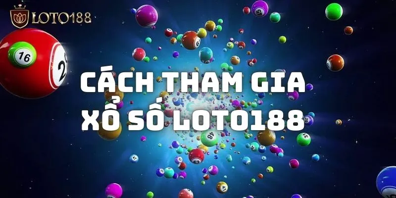 Tham gia đánh sổ số online dễ chơi tại LOTO188