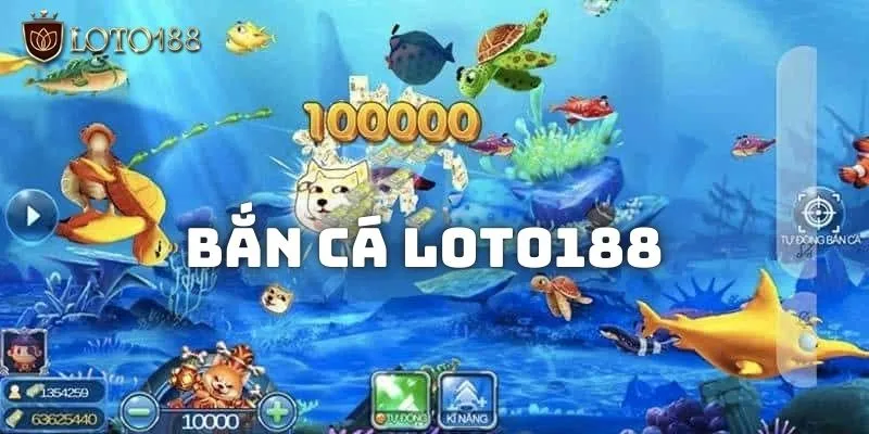 Bắn cá LOTO188 - Game sôi động và những điều bạn chưa biết.