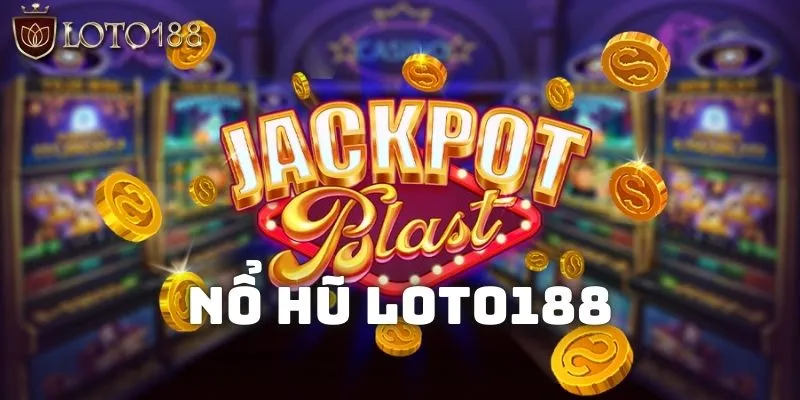 Tìm hiểu về loại hình bổ hũ LOTO188