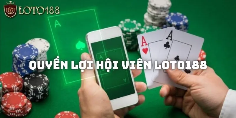 Quyền lợi hội viên luôn được giữ an toàn khi tham gia Loto188