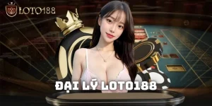 Đại lý LOTO188