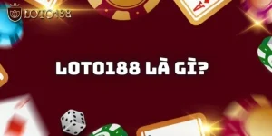 LOTO188 là gì?